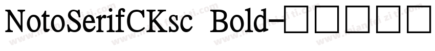 NotoSerifCKsc Bold字体转换